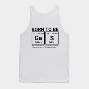 Science Elements T-Shirt - Born to be GaS, Periodic Table Tee Tank Top